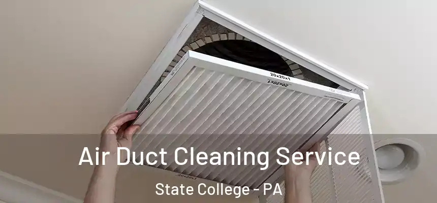  Air Duct Cleaning Service State College - PA