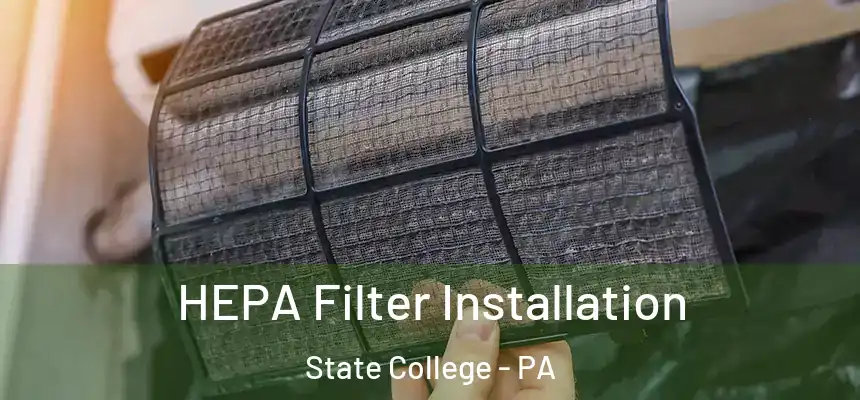  HEPA Filter Installation State College - PA
