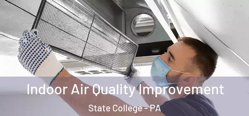 Indoor Air Quality Improvement State College - PA