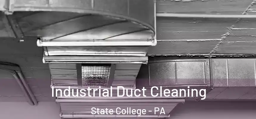 Industrial Duct Cleaning State College - PA