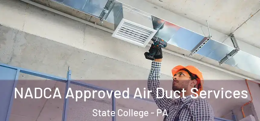  NADCA Approved Air Duct Services State College - PA