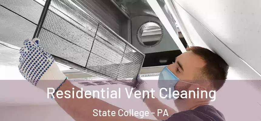  Residential Vent Cleaning State College - PA